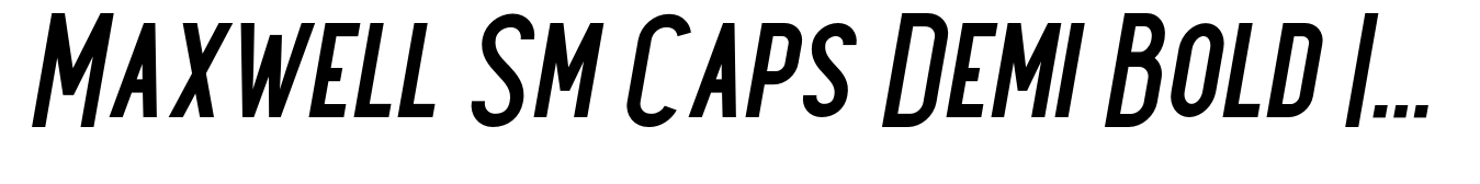 Maxwell Sm Caps Demi Bold Italic